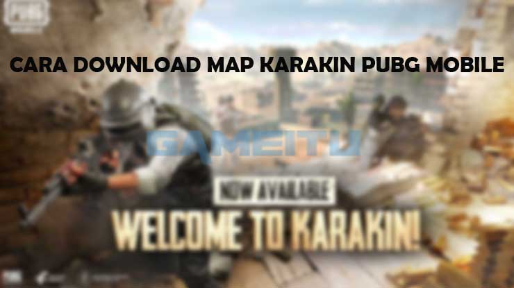 Cara Download MAP Karakin PUBG Mobile