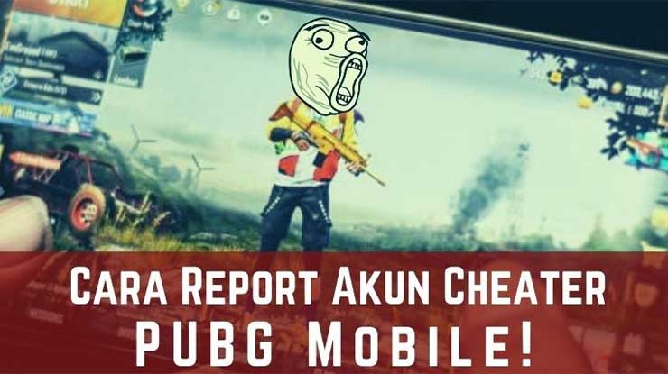 Cara Melaporkan Cheater PUBG Mobile