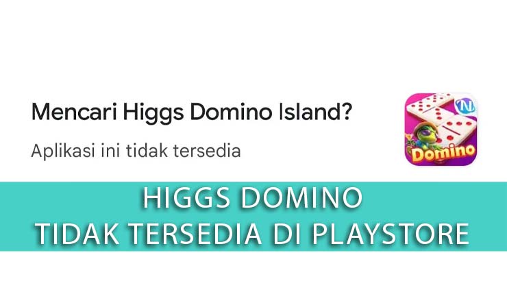 Higgs Domino Tidak Tersedia di Playstore