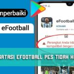 Cara Mengatasi eFootball PES Tidak Kompatibel di Android