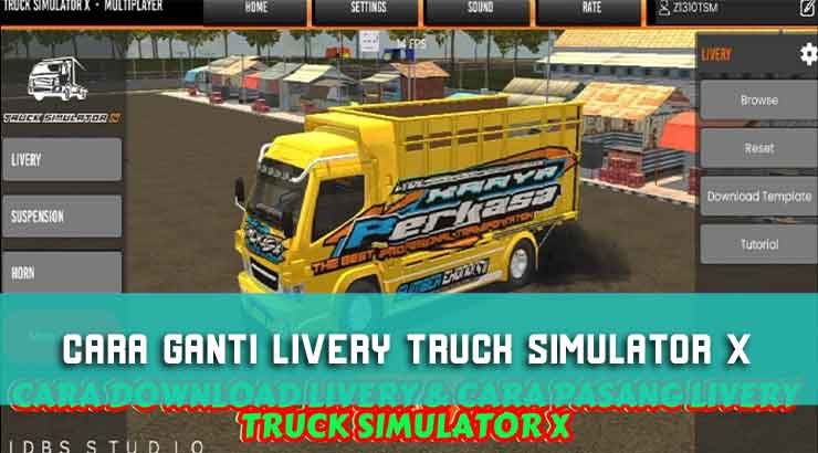 Cara Ganti Livery Truck Simulator X, Download dan Gambar