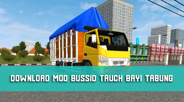 Download Mod Bussid Truck Bayi Tabung