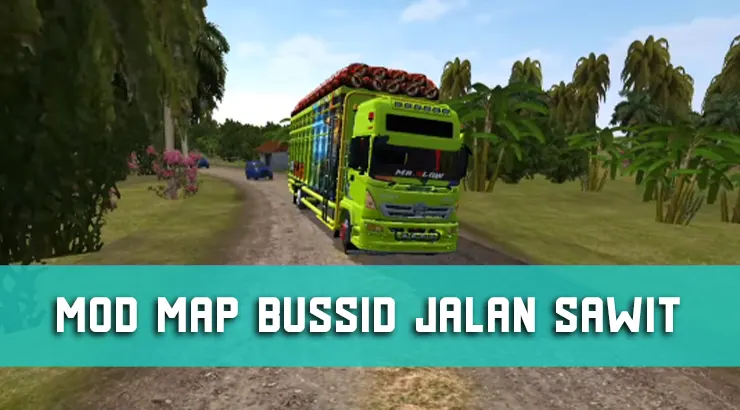 Download Mod Map Bussid Jalan Sawit Ekstrim di Kalimantan